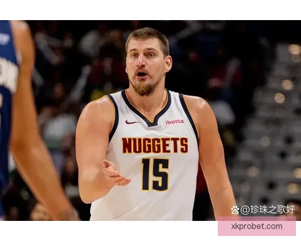 约基奇盛赞穆雷状态火爆愿做绿叶频送助攻助掘金全队稳步进化